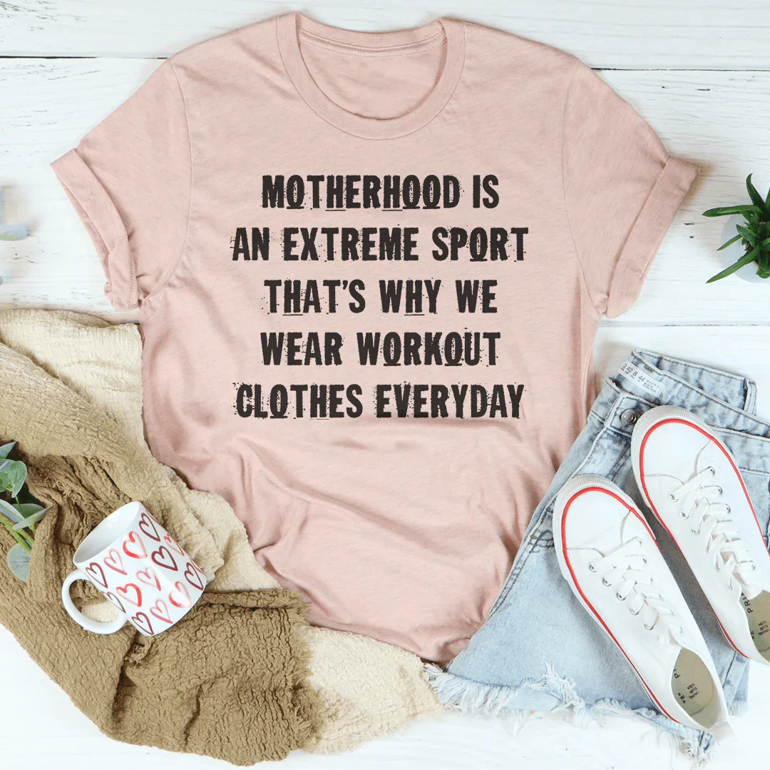 Motherhood Is An Extreme Sport Tee